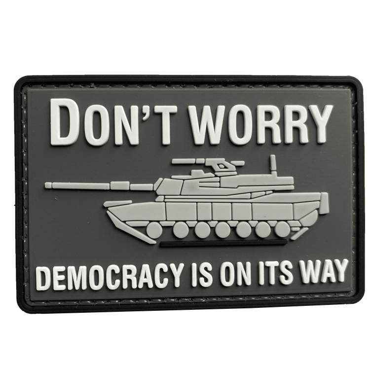 PVC patch Don&#039;t Worry, Democracy is on Its Way